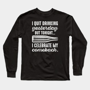 Drinking Comeback Long Sleeve T-Shirt